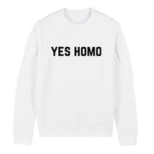 Load image into Gallery viewer, Yes Homo - LGBTQ+ Sweatshirt